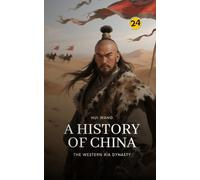 The Western Xia Dynasty: A History of China