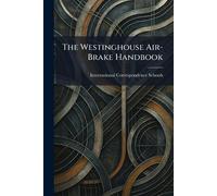 The Westinghouse Air-Brake Handbook