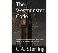 The Westminster Code: Some doors in Westminster were never meant to be opened. She just did.