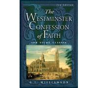 The Westminster Confession of Faith, for Study Classes