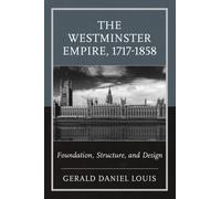 The Westminster Empire, 1717-1858 : Foundation, Structure, and Design