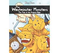 The Westminster Monsters: The Tale of the Magical Eggs