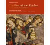 The Westminster Retable: History, Technique, Conservation: 2 (Painting and Practice)