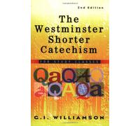The Westminster Shorter Catechism: For Study Classes