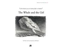The Whale and the Girl: Is the dream you are chasing light or shadow? (Mekban Picture Book Series)
