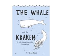The Whale and The Kraken: A Tale About Unlikely Friendships