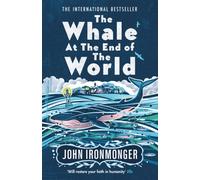 The Whale at the End of the World: The major international bestseller