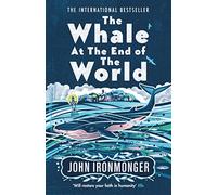 The Whale at the End of the World: The major international bestseller