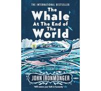 The Whale at the End of the World : The major international bestseller