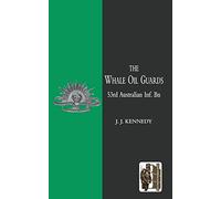 The Whale Oil Guards: 53rd Australian Inf. Bn