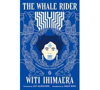 The Whale Rider: (Penguin Classics Deluxe Edition)