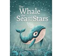 The Whale, the Sea and the Stars