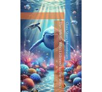 The Whale Who Listened to the Wind: 5 (Little Stories, Big Emotions)