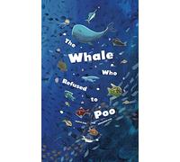 The Whale Who Refused to Poo