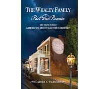 The Whaley Family, Past and Presence: The Story Behind America's Most Haunted House