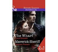 The Wharf / Maverick Sheriff: The Wharf (Brody Law) / Maverick Sheriff (Sweetwater Ranch): Book 3