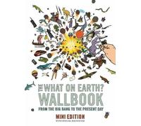 The What on Earth? Wallbook of Big History (MINI EDITION): A Timeline from the Big Bang to the Prese: Written by Christopher Lloyd, 2012 Edition, (Mini ed) Publisher: What on Earth Publishing Ltd [Hardcover]