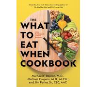 The What to Eat When Cookbook: 125 Deliciously Timed Recipes