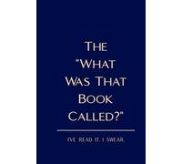 The ''What was that book called?'': I've read it. I swear. (What Was That Called? - Trackers Series)