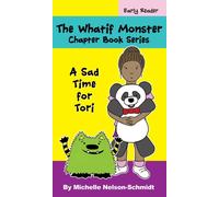 The Whatif Monster Chapter Book Series : A Sad Time for Tori