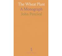 The Wheat Plant: A Monograph
