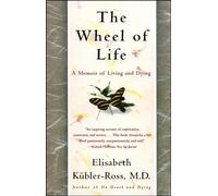 The Wheel of Life: A Memoir of Living and Dying (An Inspiring Autobiography)