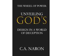The Wheel Of Power: Unveiling God’s Design In A World Of Deception