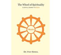 The Wheel Of Spirituality: A Joyful Journey to Siddhi