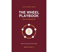 The Wheel Playbook: Build Your Wheel, Bit by Bit (The Playbook Series)