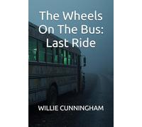 The Wheels On The Bus: Last Ride