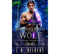 The When-Witch and the Wolf (A Shifter's Claim)