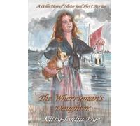 The Wherryman's Daughter: A Collection of Historical Short Stories