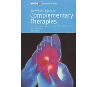 The "Which?" Guide to Complementary Therapies ("Which?" Consumer Guides)