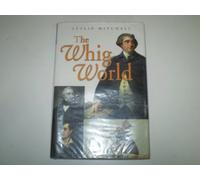 The Whig World. 1760-1837