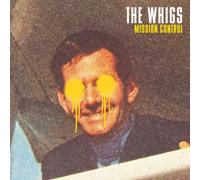The Whigs - Mission Control