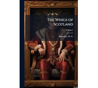The Whigs of Scotland