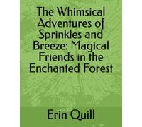 The Whimsical Adventures of Sprinkles and Breeze: Magical Friends in the Enchanted Forest
