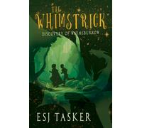 The Whimstrick: Discovery of Whimsburrow