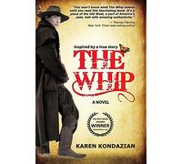 The Whip: A Novel Inspired by the Story of Charley Parkhurst