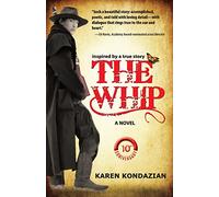 The Whip: A Novel Inspired by the Story of Charley Parkhurst