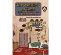 The Whirligig of Time: 11 Stories Engineered to Captivate and Charm: 2 (Strange Capers)