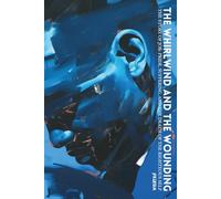 The Whirlwind and the Wounding: Job: Pride, Suffering, and the Divine Unmaking of the Righteous Soul