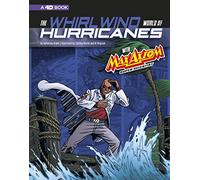 The Whirlwind World of Hurricanes with Max Axiom, Super Scientist: 4D an Augmented Reading Science Experience (Graphic Science 4D)