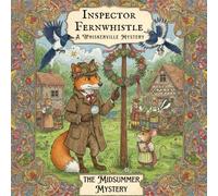 The Whiskerville Mysteries: Inspector Fernwhistle and the Misummer Mystery: Book in the Cozy Mystery Coloring Series for Adults, Cozy Mystery, ... Coloring books with cozy detective story)