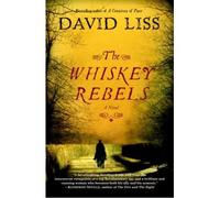 [(The Whiskey Rebels)] [Author: David Liss] published on (June, 2009)