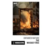 The Whiskey Tree: Untamed Nature (Wave 2)