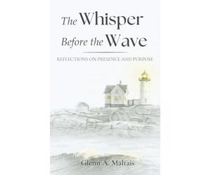 The Whisper Before the Wave: Reflections on Presence and Purpose
