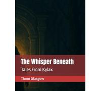 The Whisper Beneath: Tales From Kylax