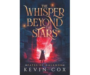 The Whisper Beyond the Stars: Fates of Galanor #3