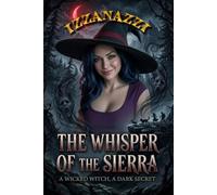 The Whisper of the Sierra: An evil witch, a dark secret